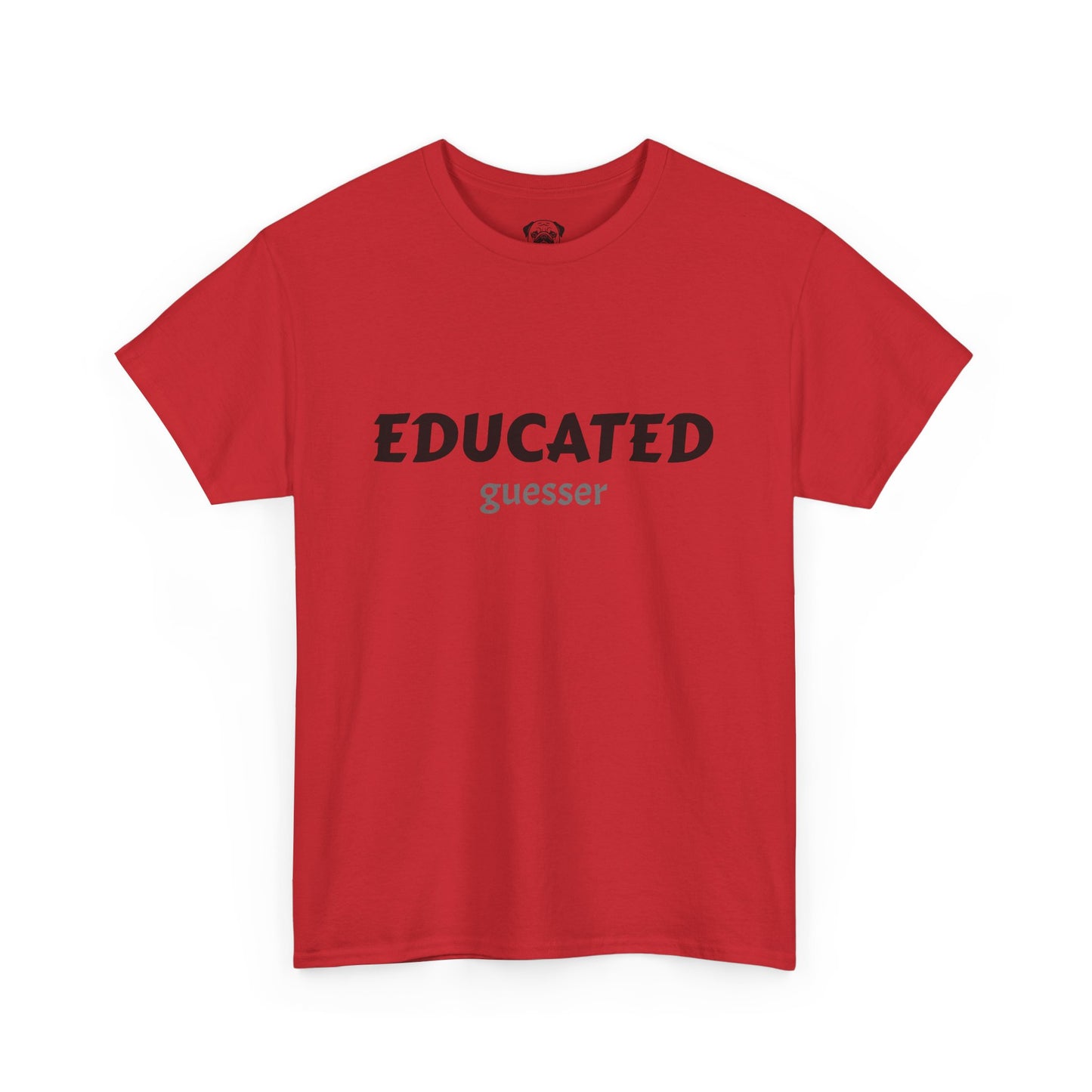 Unisex Typography Humor Tee – Educated guesser