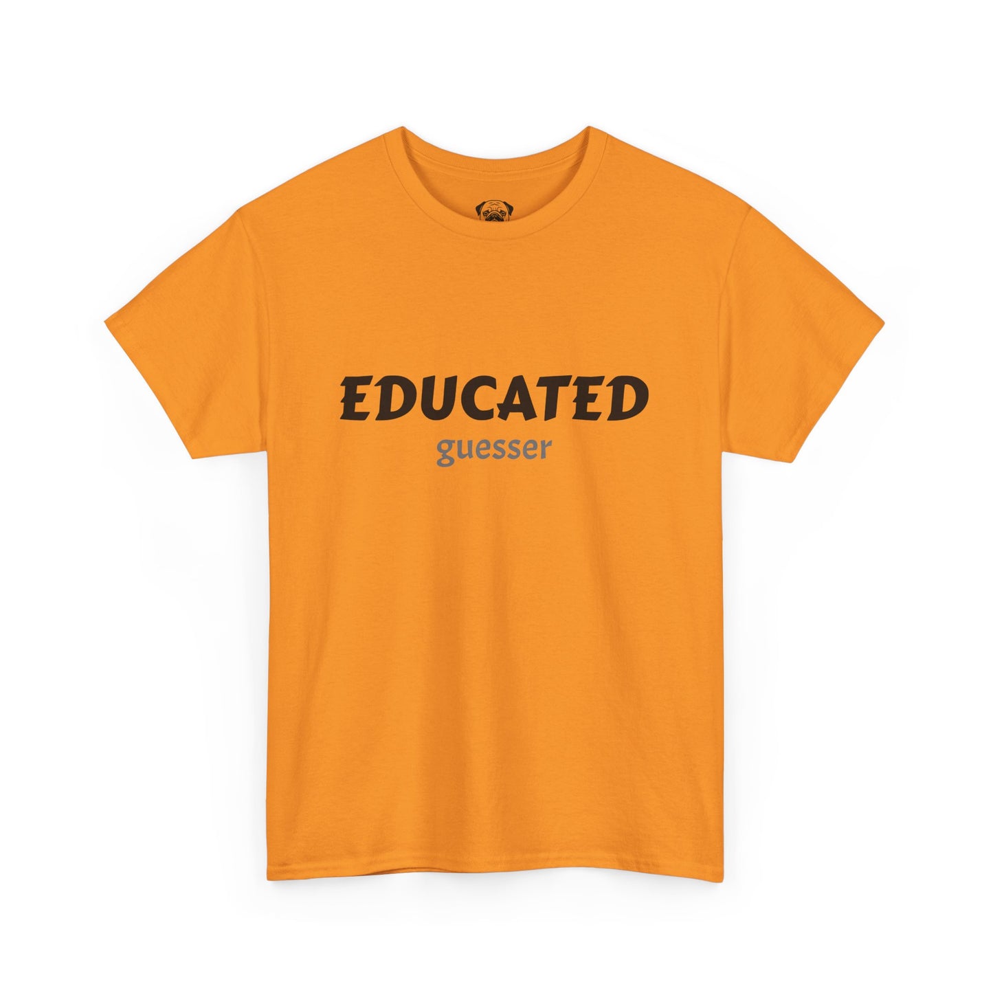 Unisex Typography Humor Tee – Educated guesser