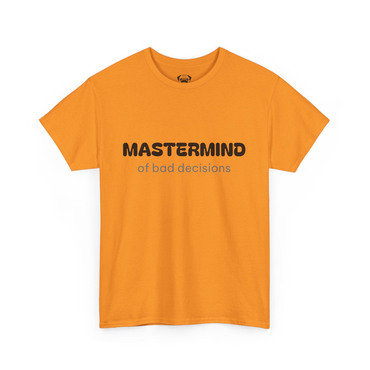 Unisex Typography Humor Tee – Mastermind of bad decisions