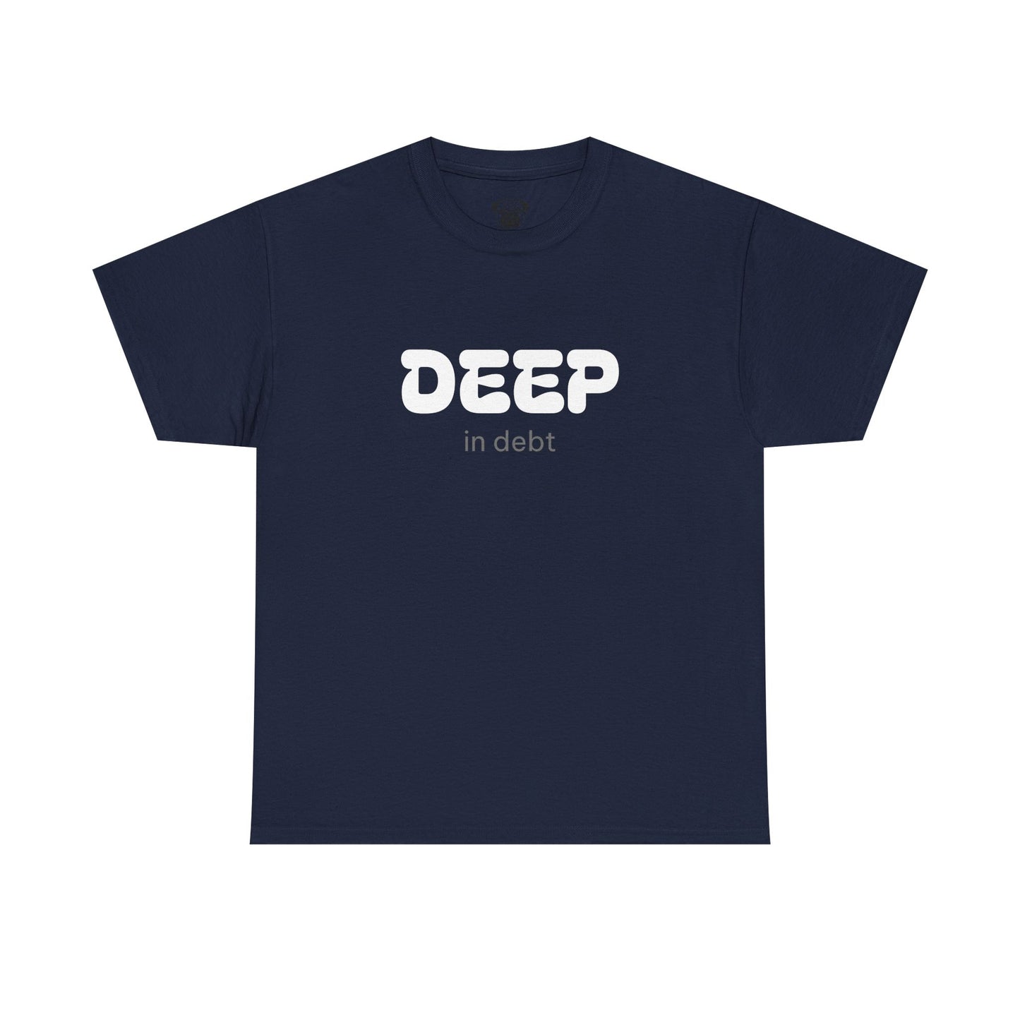 Unisex Typography Humor Tee – Deep in debt