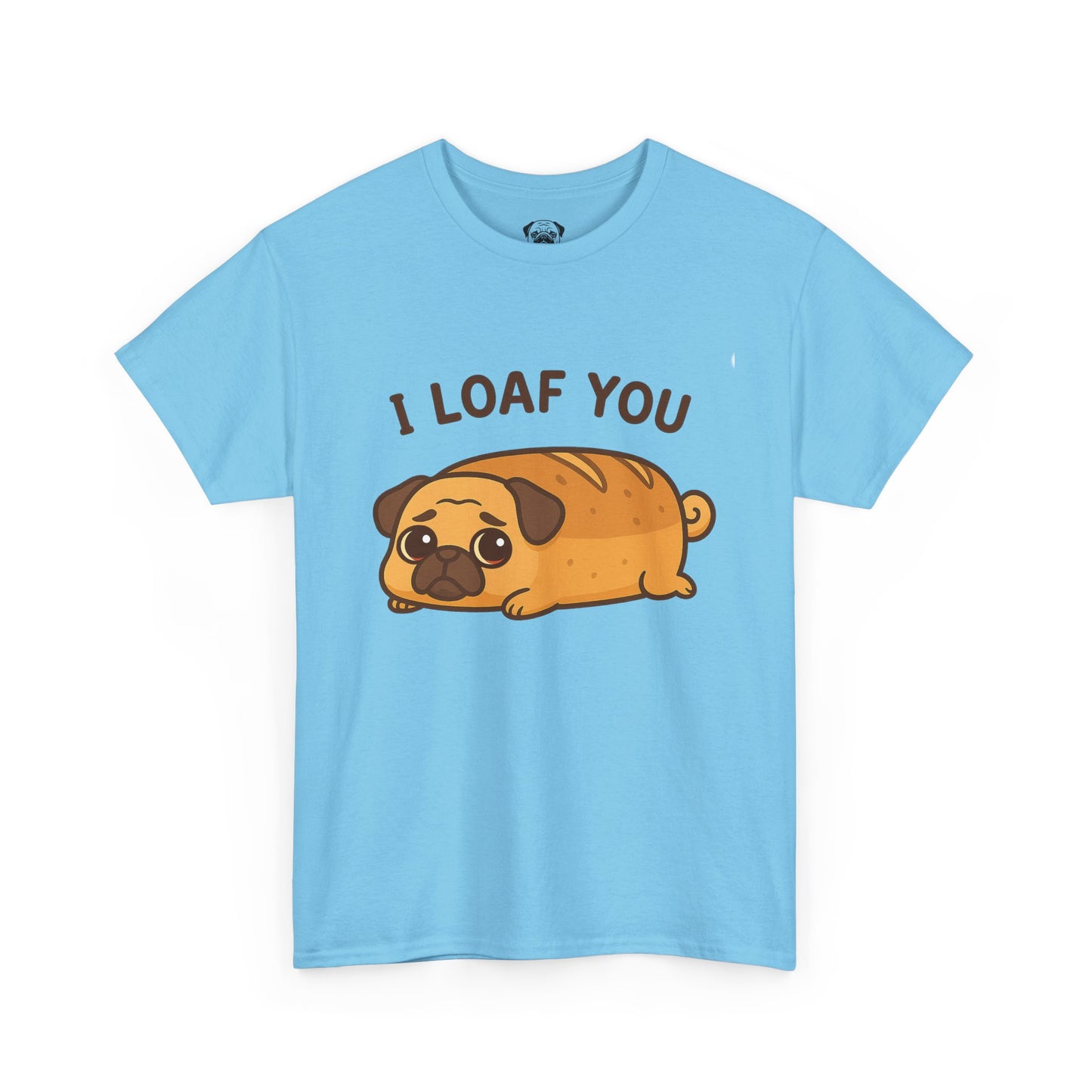 Cute Pug Loaf You Bread Tee, Casual Dog Lover's T-Shirt, Halloween Gift for Pet Owners, Funny Friendship Shirt, Unisex Cotton Tee