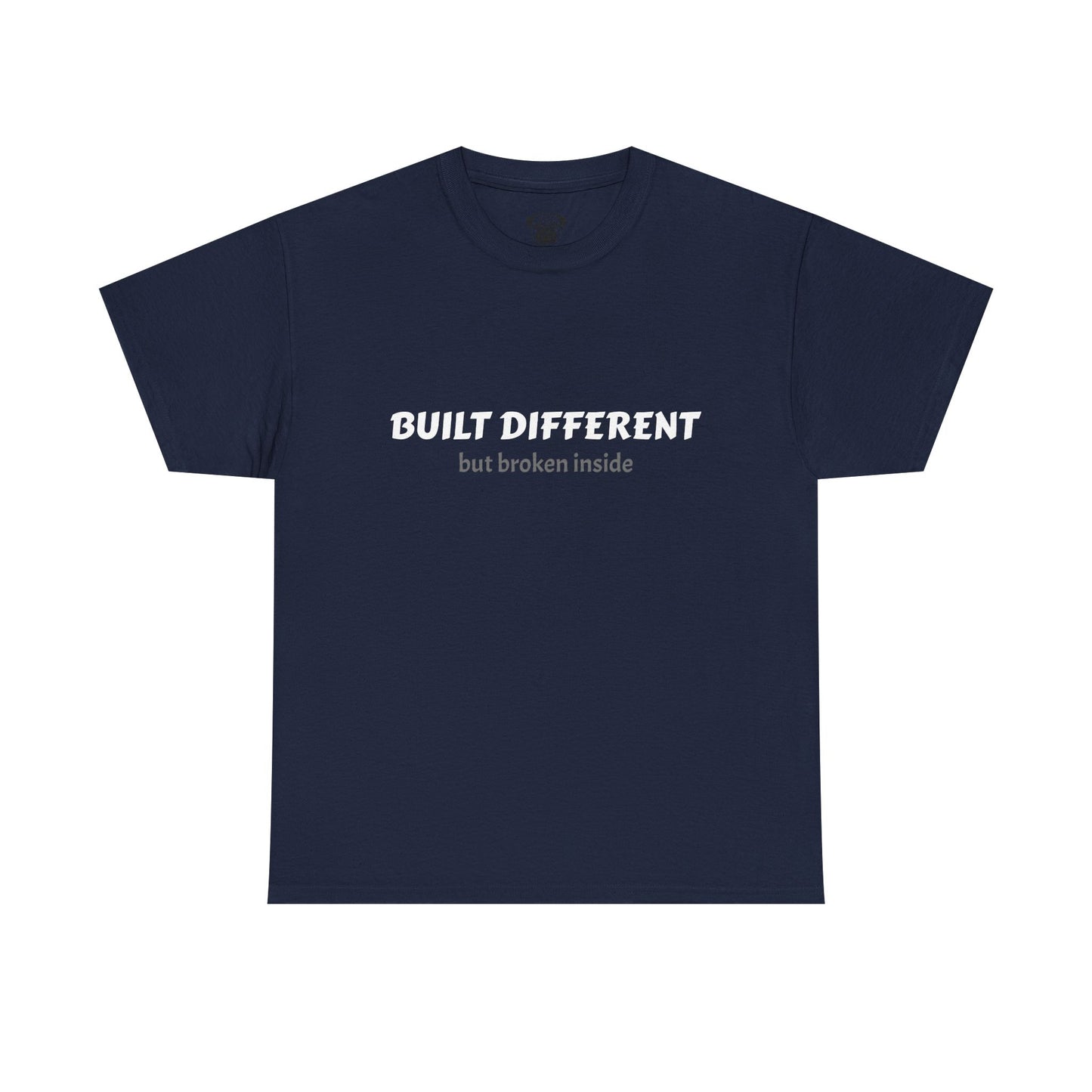Unisex Typography Humor Tee – Built Different, but broken inside