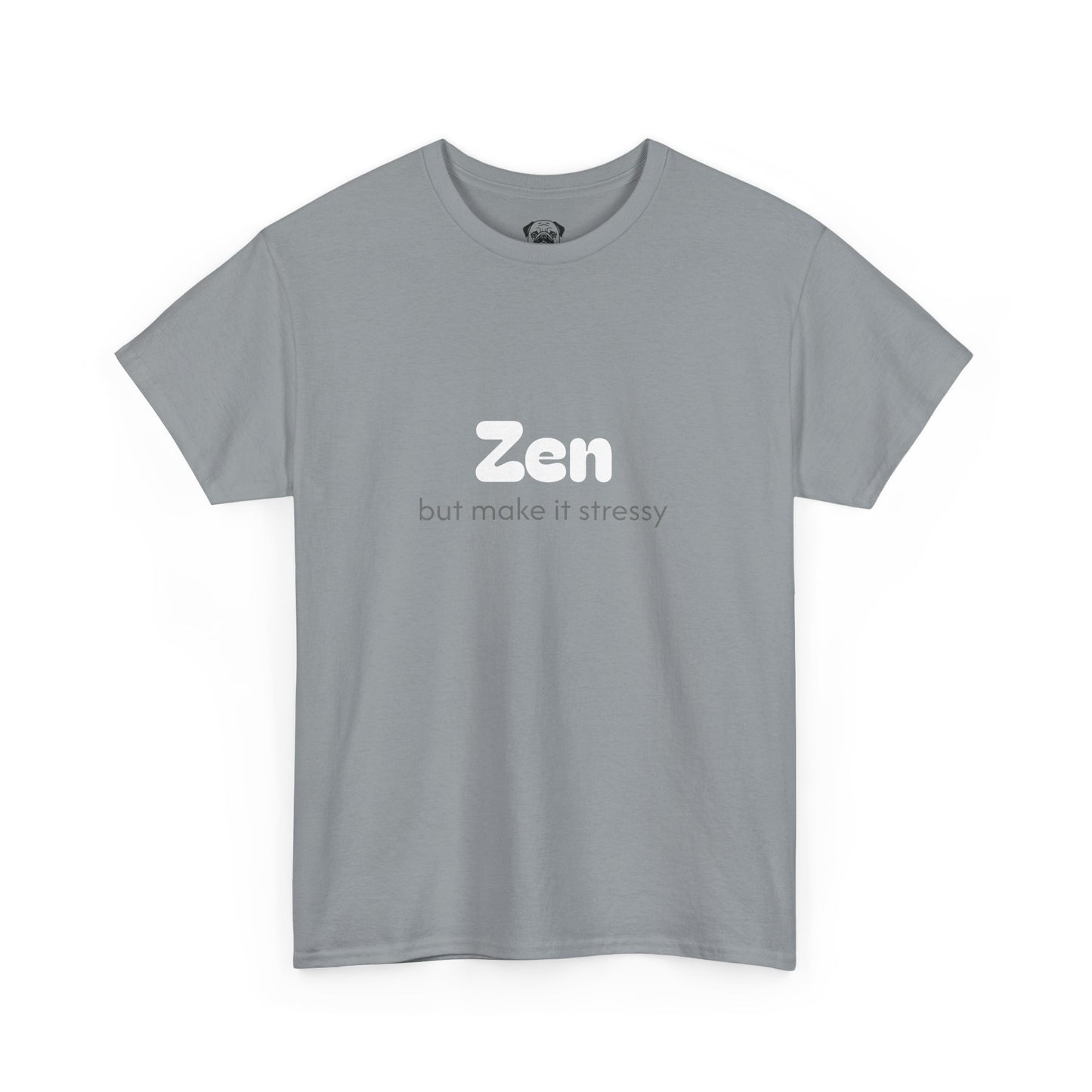 Unisex Typography Humor Tee – Zen but make it stressy