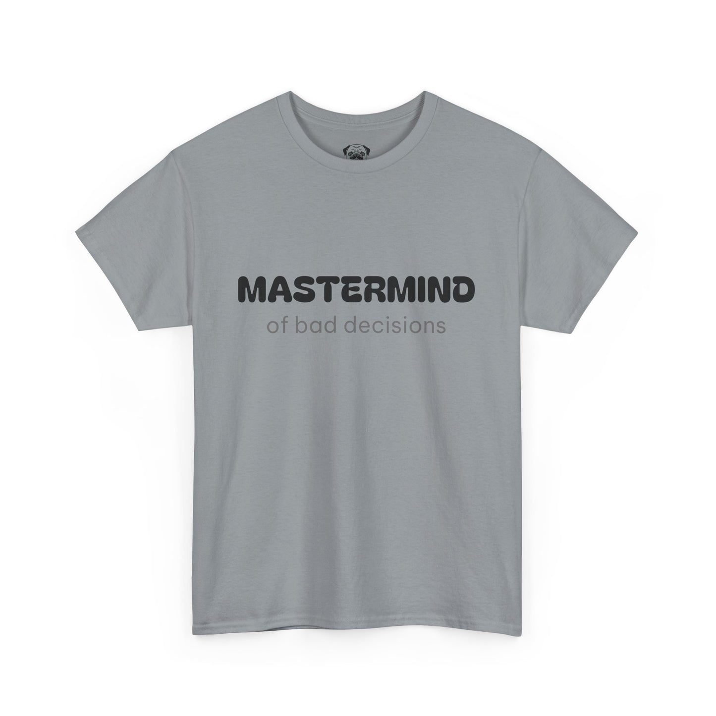 Unisex Typography Humor Tee – Mastermind of bad decisions