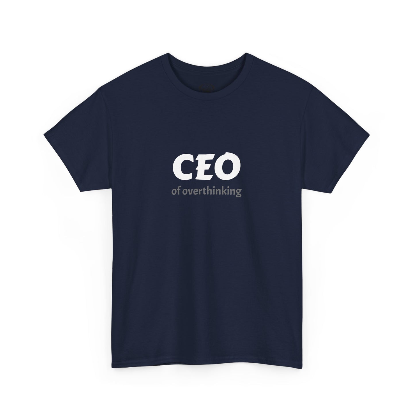 Funny CEO of Overthinking Unisex Tee