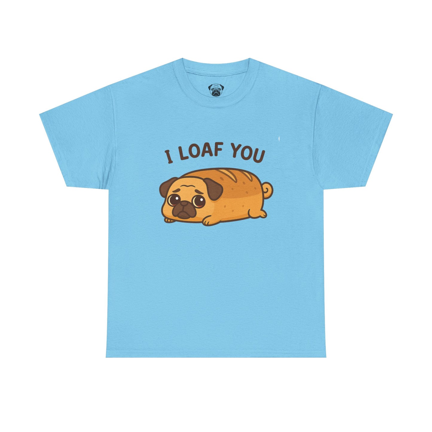 Cute Pug Loaf You Bread Tee, Casual Dog Lover's T-Shirt, Halloween Gift for Pet Owners, Funny Friendship Shirt, Unisex Cotton Tee