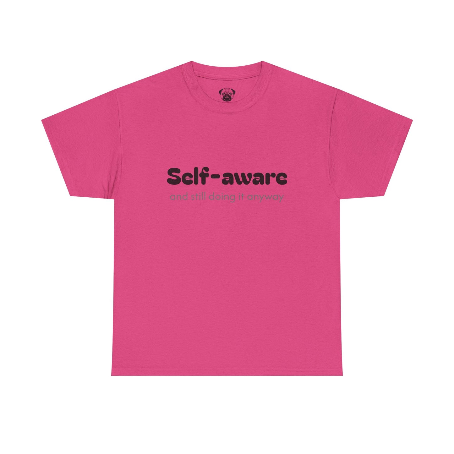 Unisex Typography Humor Tee – Self-aware and still doing it anyway