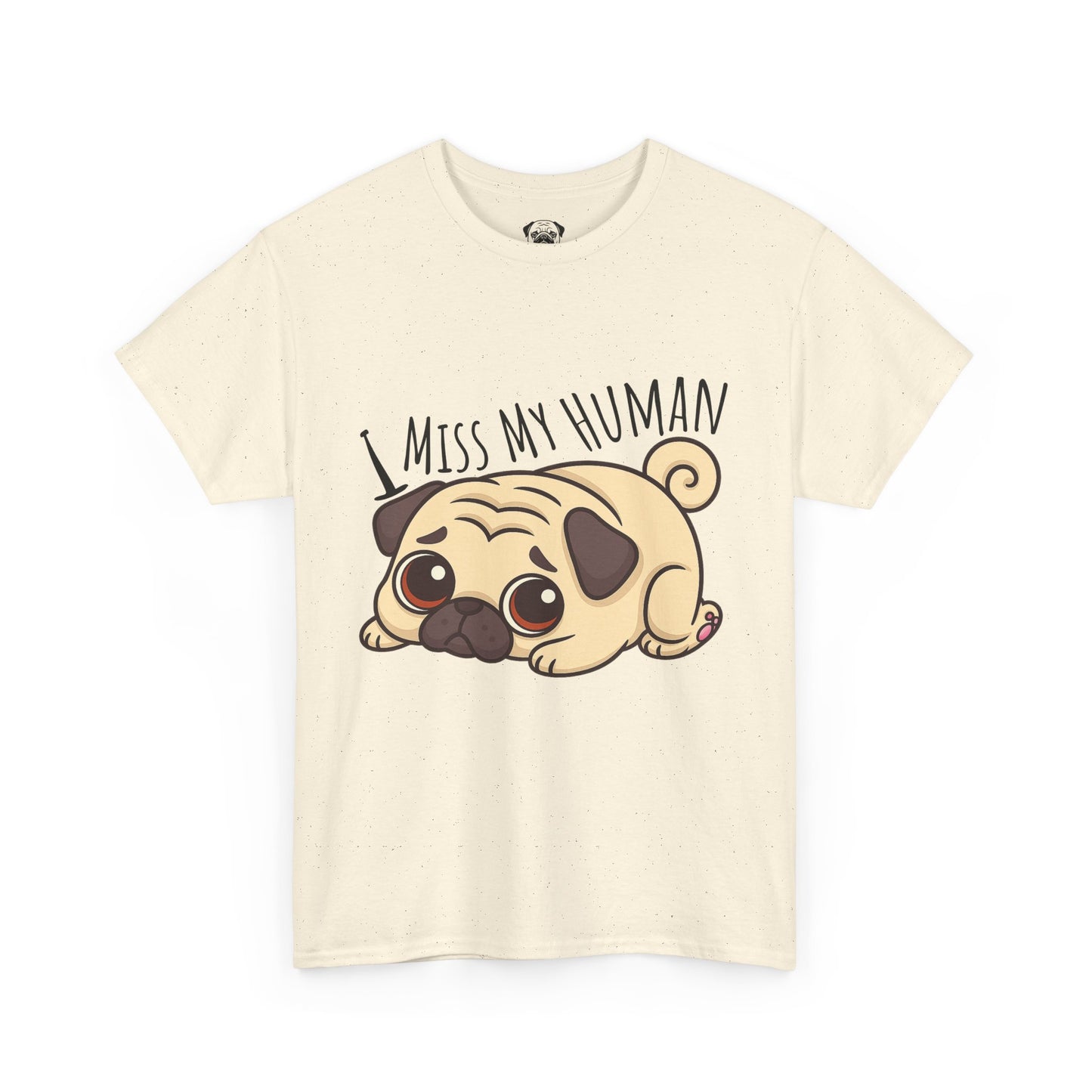 Cute Pug I Miss My Human Tee, Casual Dog Lover's T-Shirt, Gift for Pet Owners, Funny Friendship Shirt, Unisex Cotton Tee