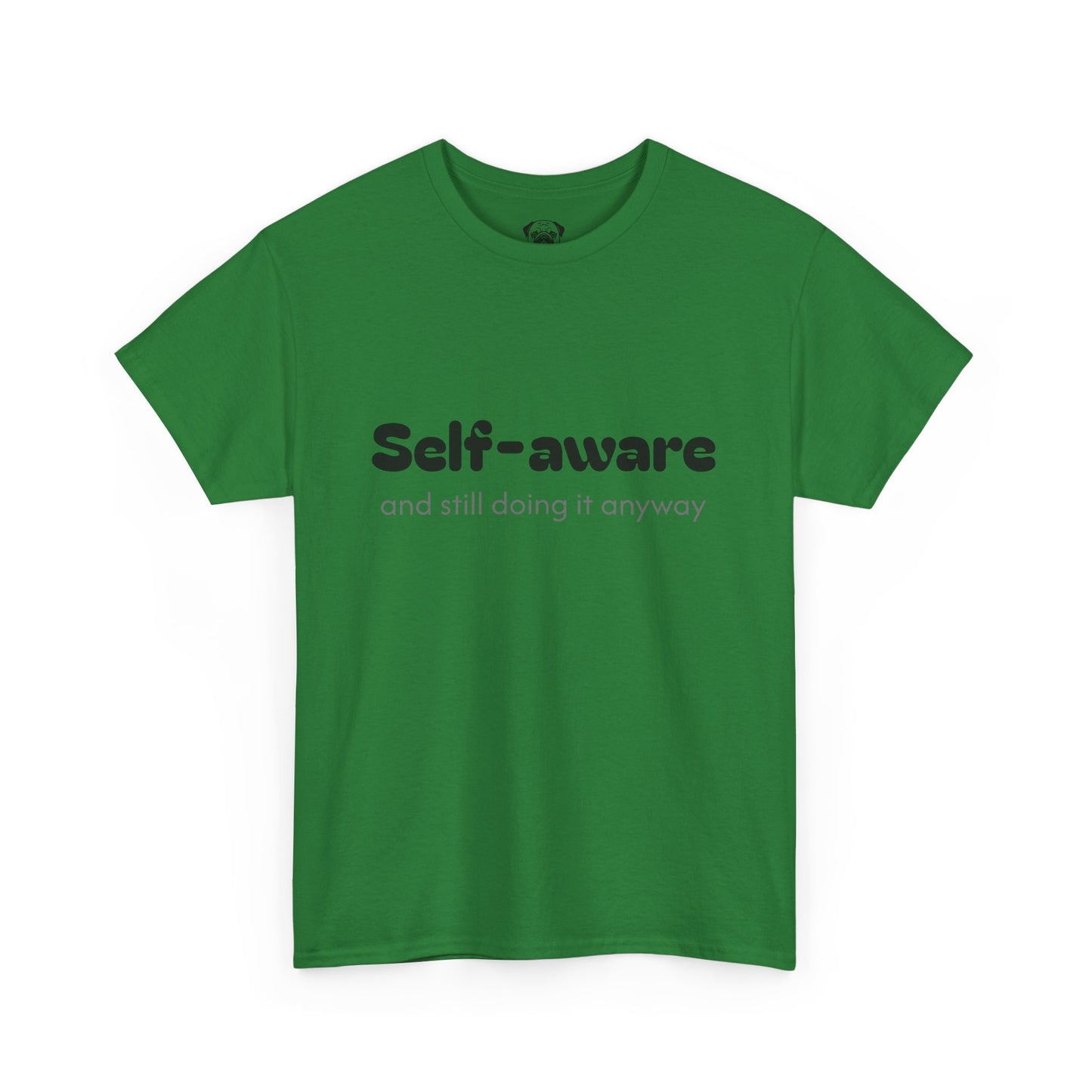 Unisex Typography Humor Tee – Self-aware and still doing it anyway