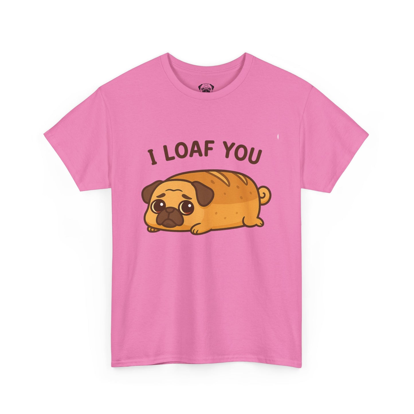 Cute Pug Loaf You Bread Tee, Casual Dog Lover's T-Shirt, Halloween Gift for Pet Owners, Funny Friendship Shirt, Unisex Cotton Tee