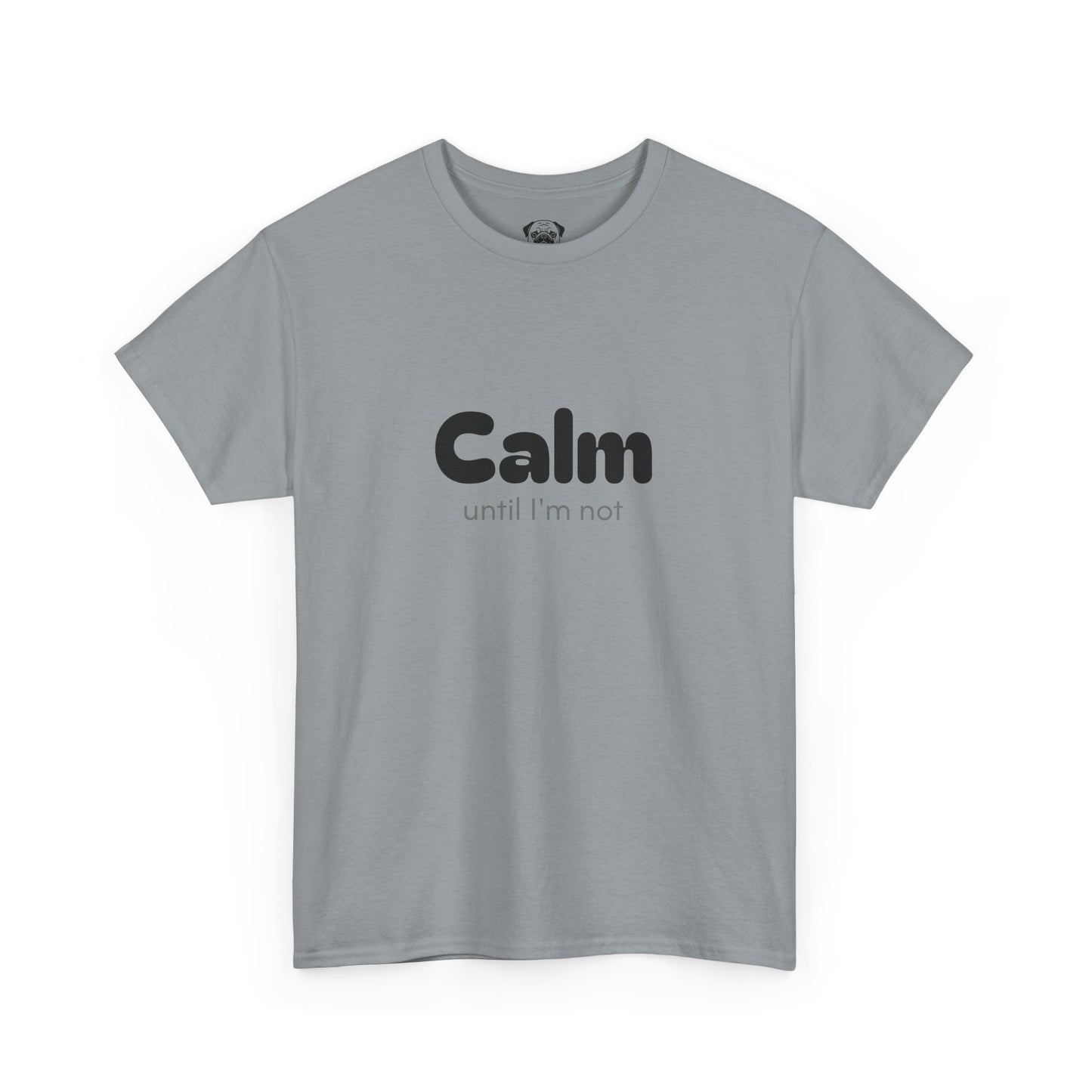 Unisex Typography Humor Tee – Calm until I'm not