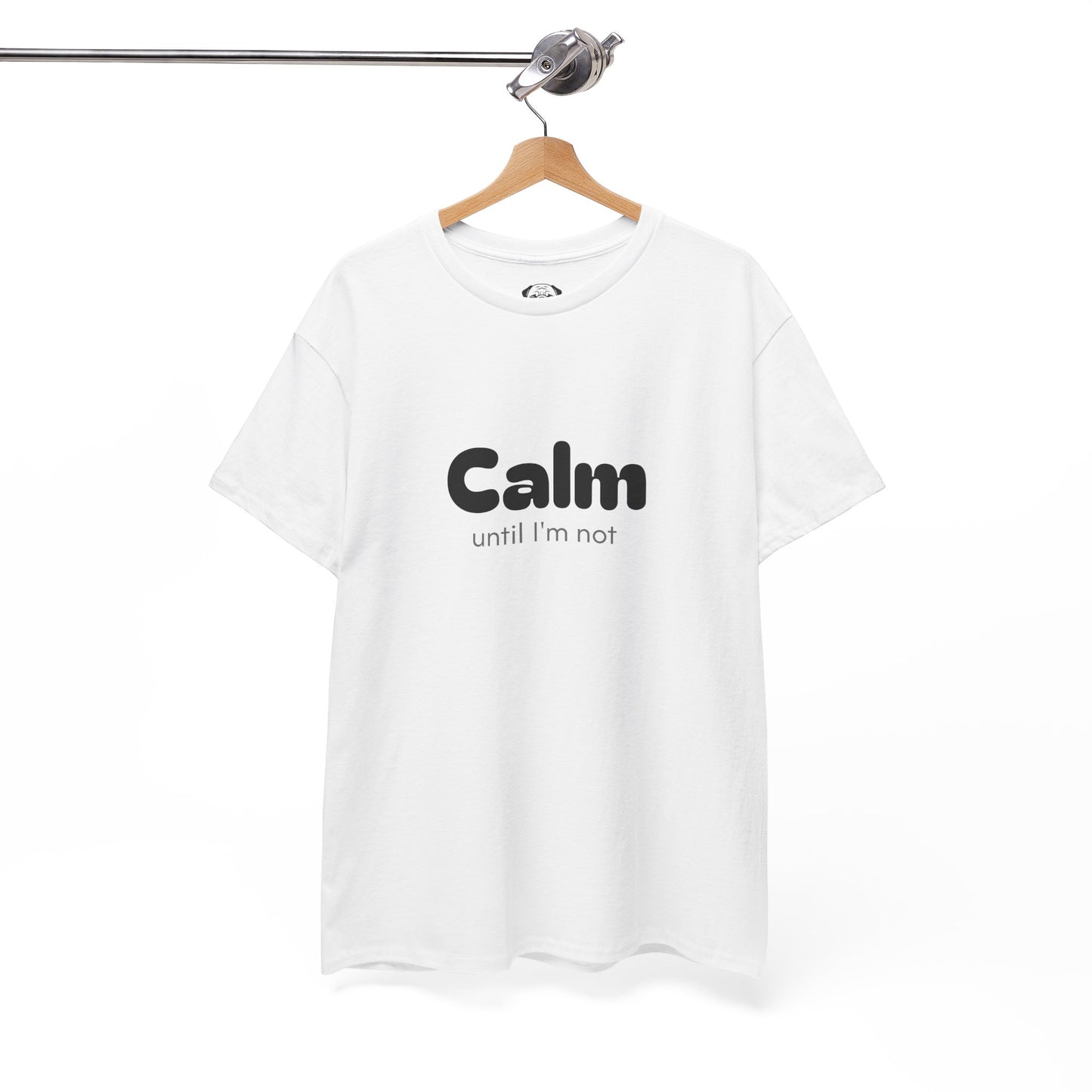 Unisex Typography Humor Tee – Calm until I'm not