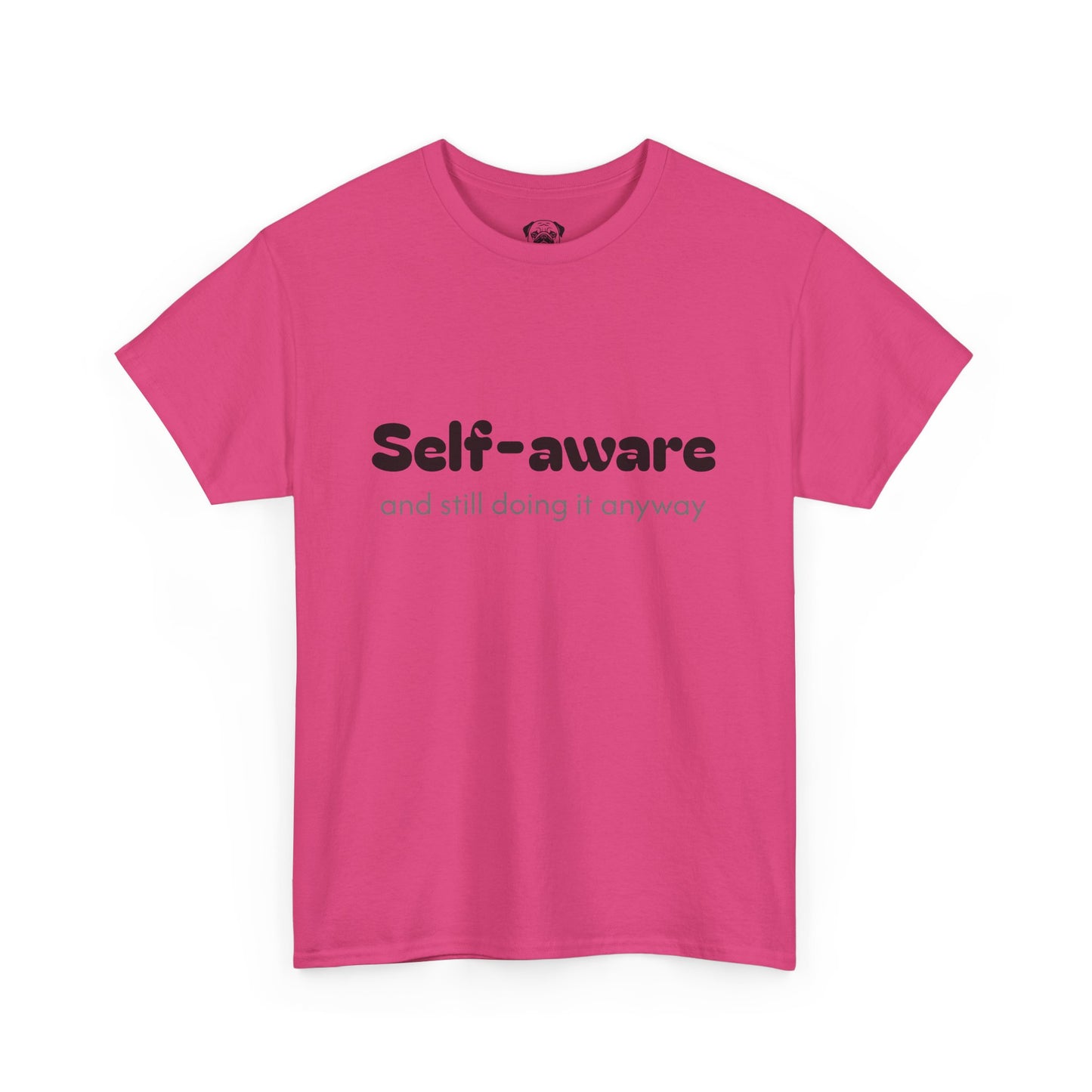Unisex Typography Humor Tee – Self-aware and still doing it anyway