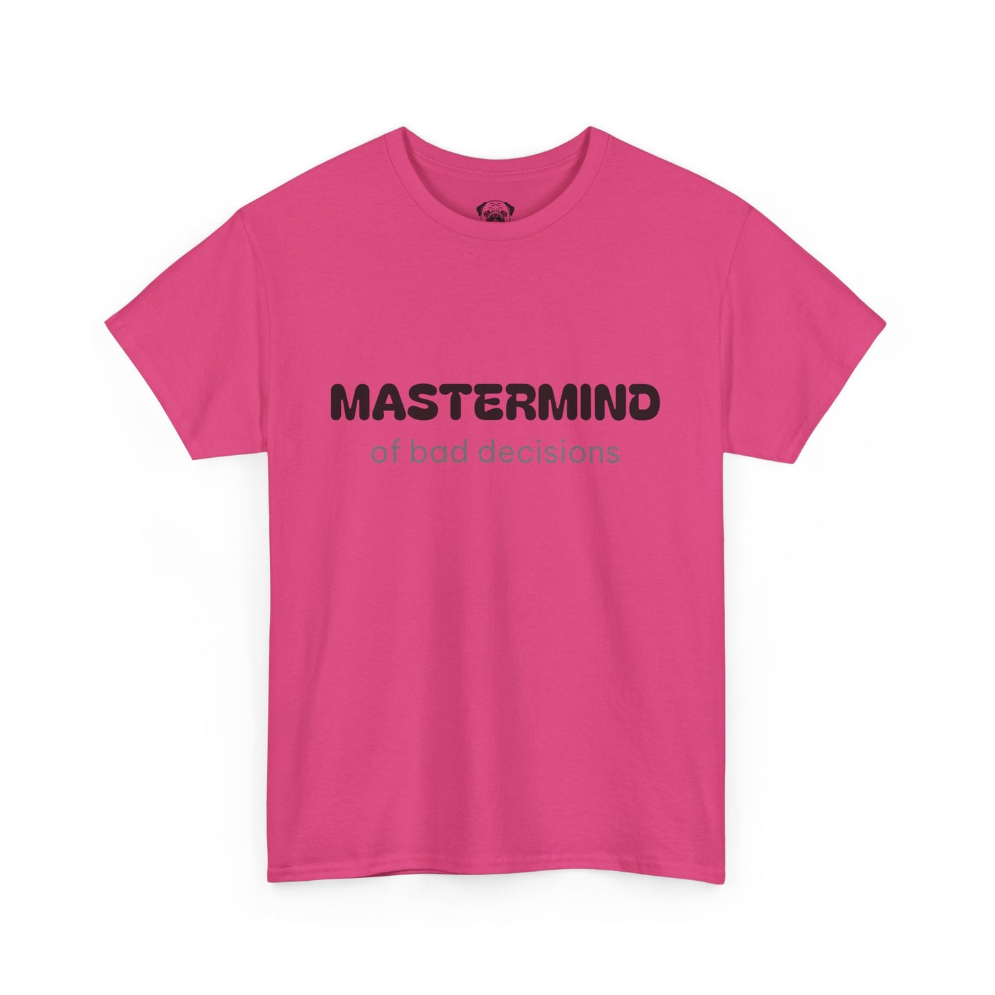 Unisex Typography Humor Tee – Mastermind of bad decisions