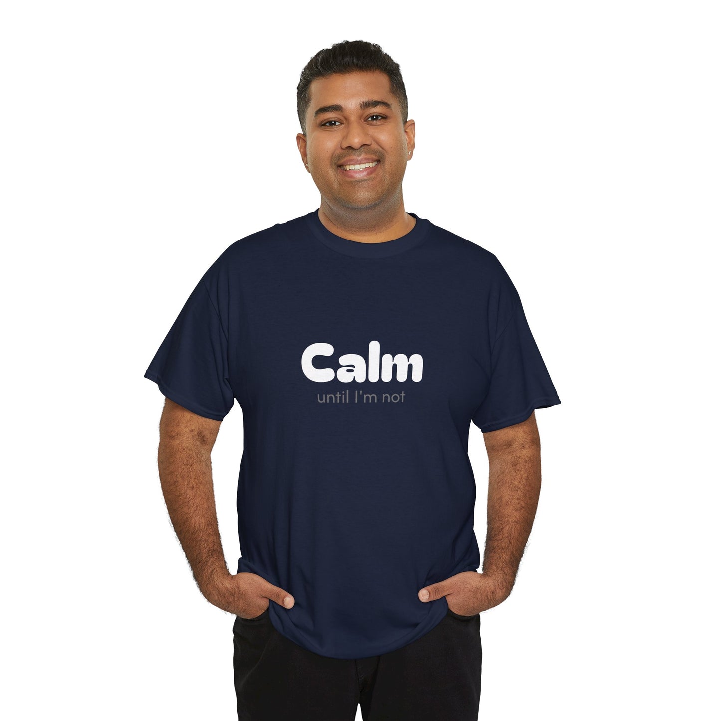 Unisex Typography Humor Tee – Calm until I'm not
