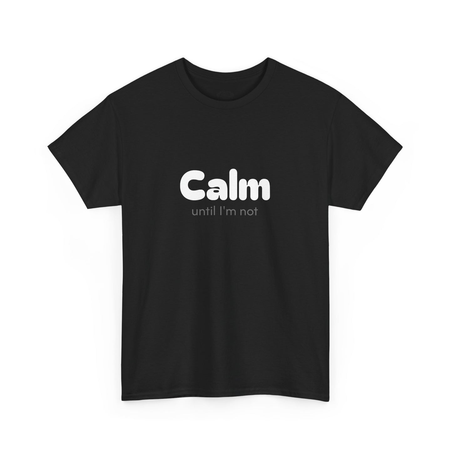 Unisex Typography Humor Tee – Calm until I'm not