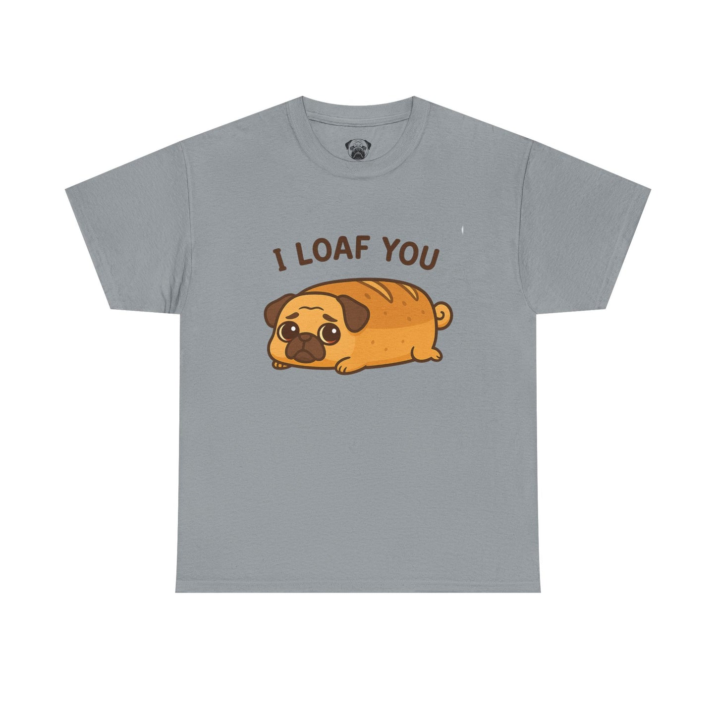 Cute Pug Loaf You Bread Tee, Casual Dog Lover's T-Shirt, Halloween Gift for Pet Owners, Funny Friendship Shirt, Unisex Cotton Tee