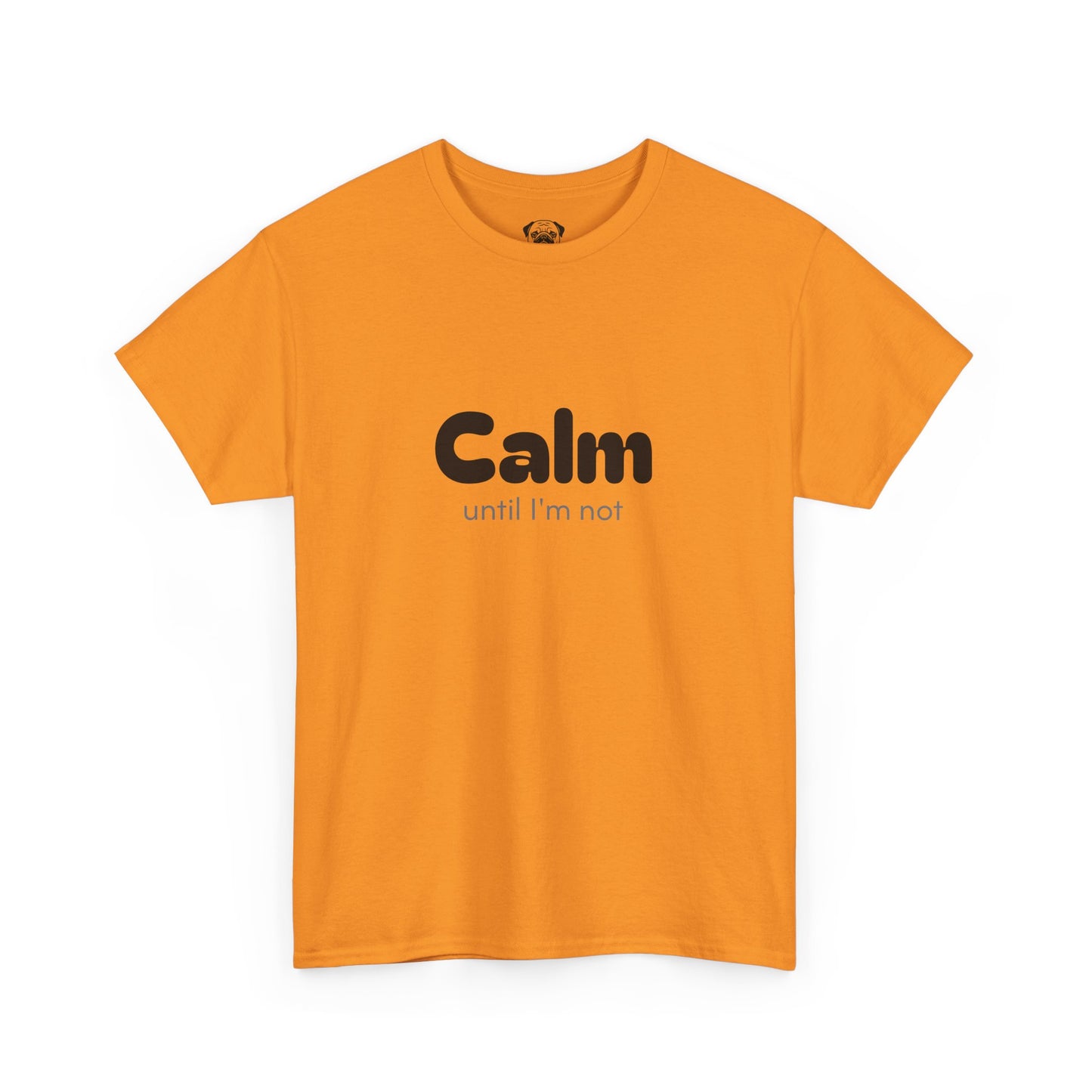 Unisex Typography Humor Tee – Calm until I'm not