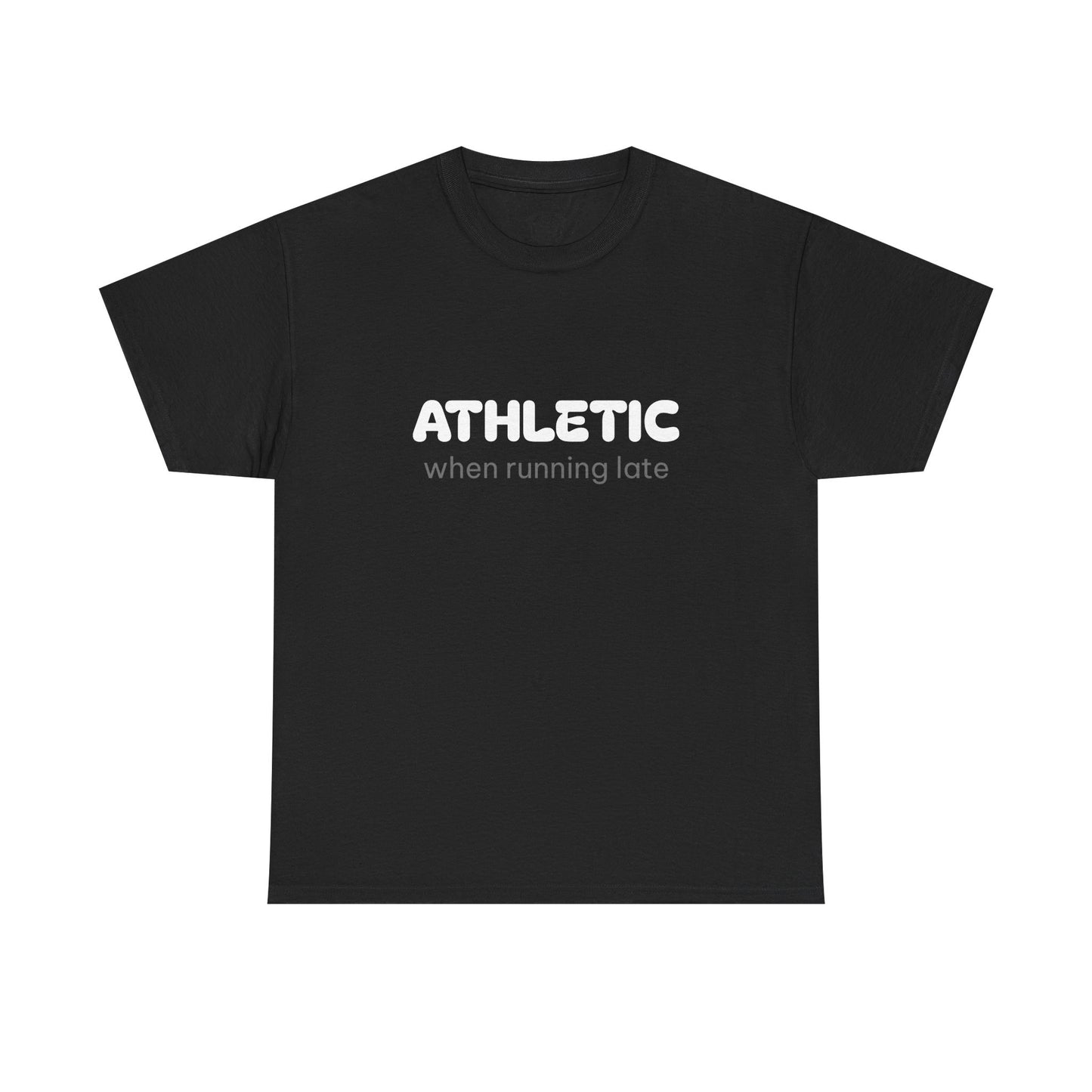 Unisex Typography Humor Tee – Athletic when running late