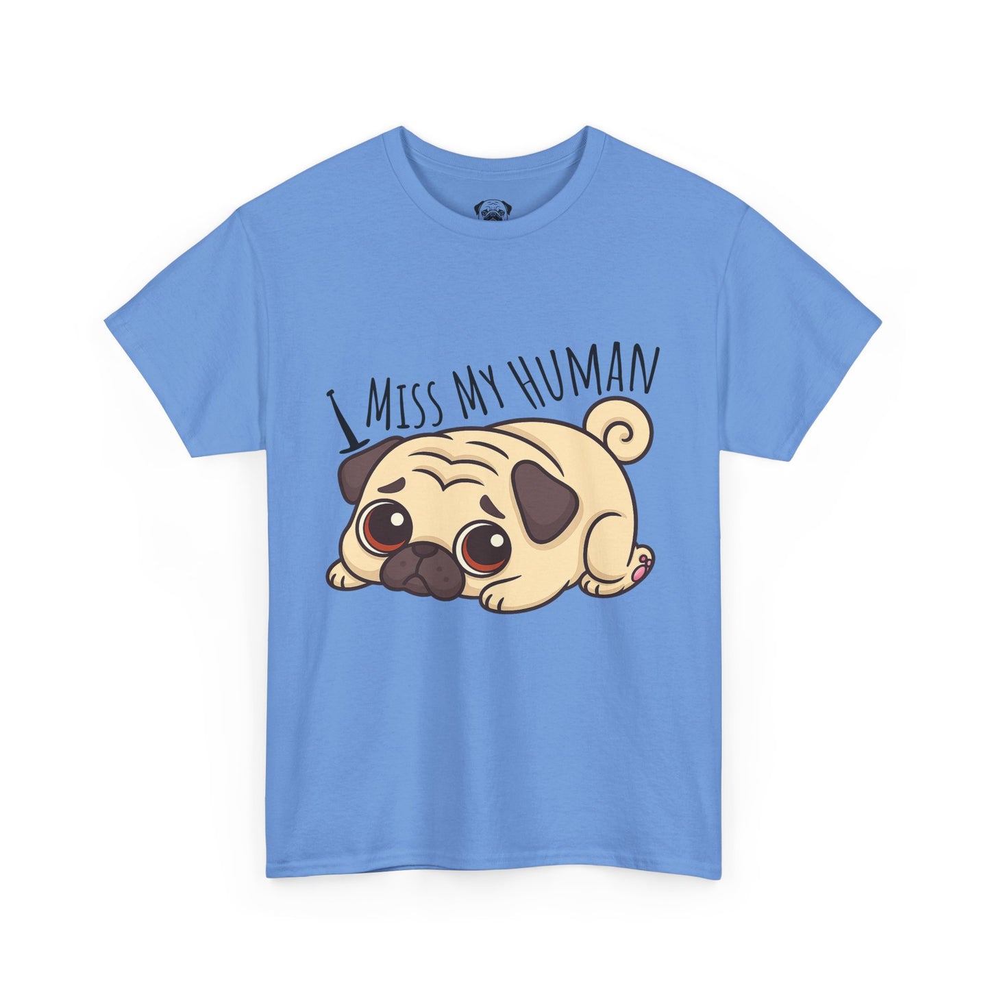 Cute Pug I Miss My Human Tee, Casual Dog Lover's T-Shirt, Gift for Pet Owners, Funny Friendship Shirt, Unisex Cotton Tee