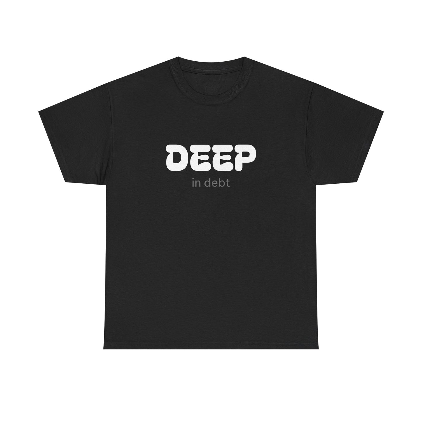 Unisex Typography Humor Tee – Deep in debt