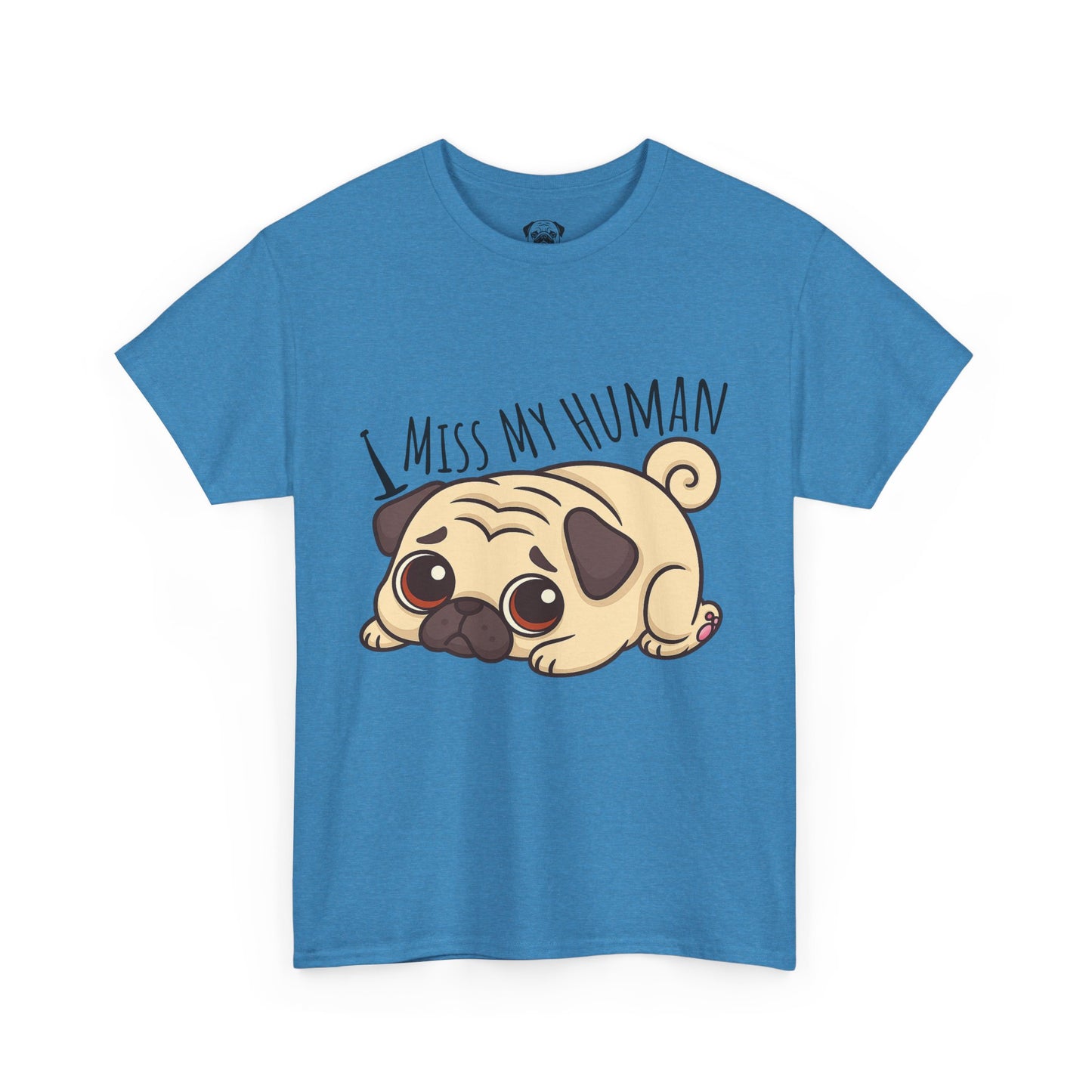 Cute Pug I Miss My Human Tee, Casual Dog Lover's T-Shirt, Gift for Pet Owners, Funny Friendship Shirt, Unisex Cotton Tee