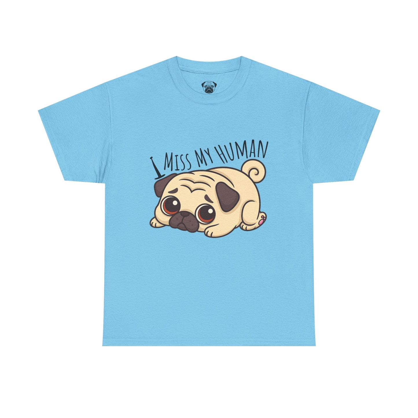 Cute Pug I Miss My Human Tee, Casual Dog Lover's T-Shirt, Gift for Pet Owners, Funny Friendship Shirt, Unisex Cotton Tee