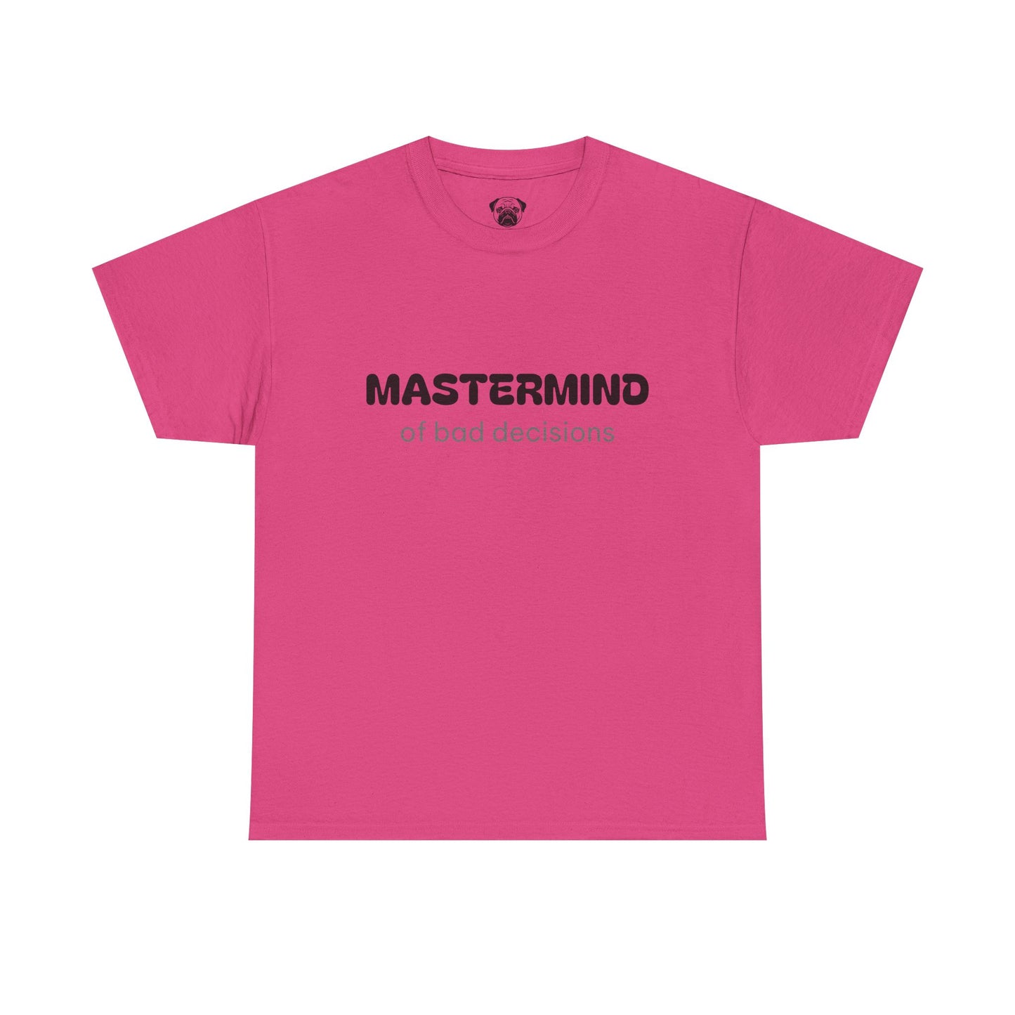 Unisex Typography Humor Tee – Mastermind of bad decisions
