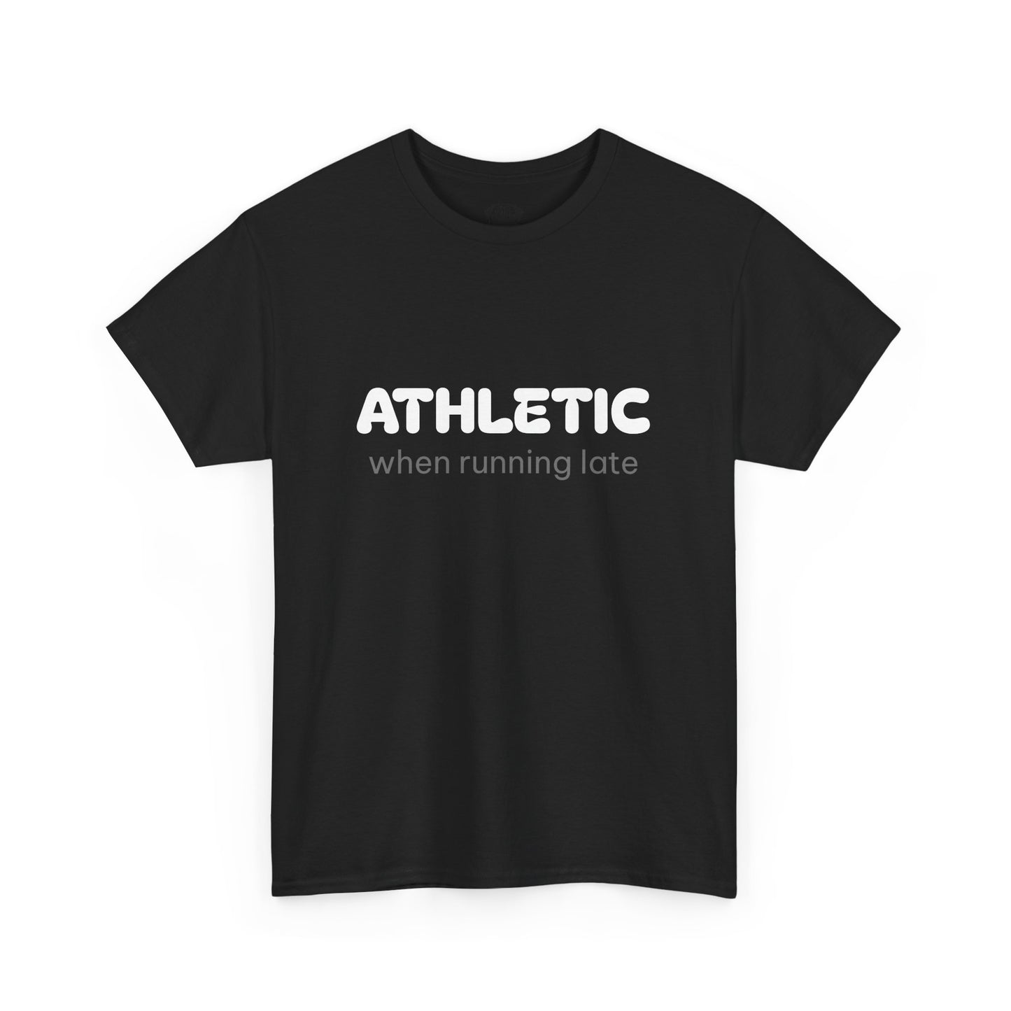 Unisex Typography Humor Tee – Athletic when running late