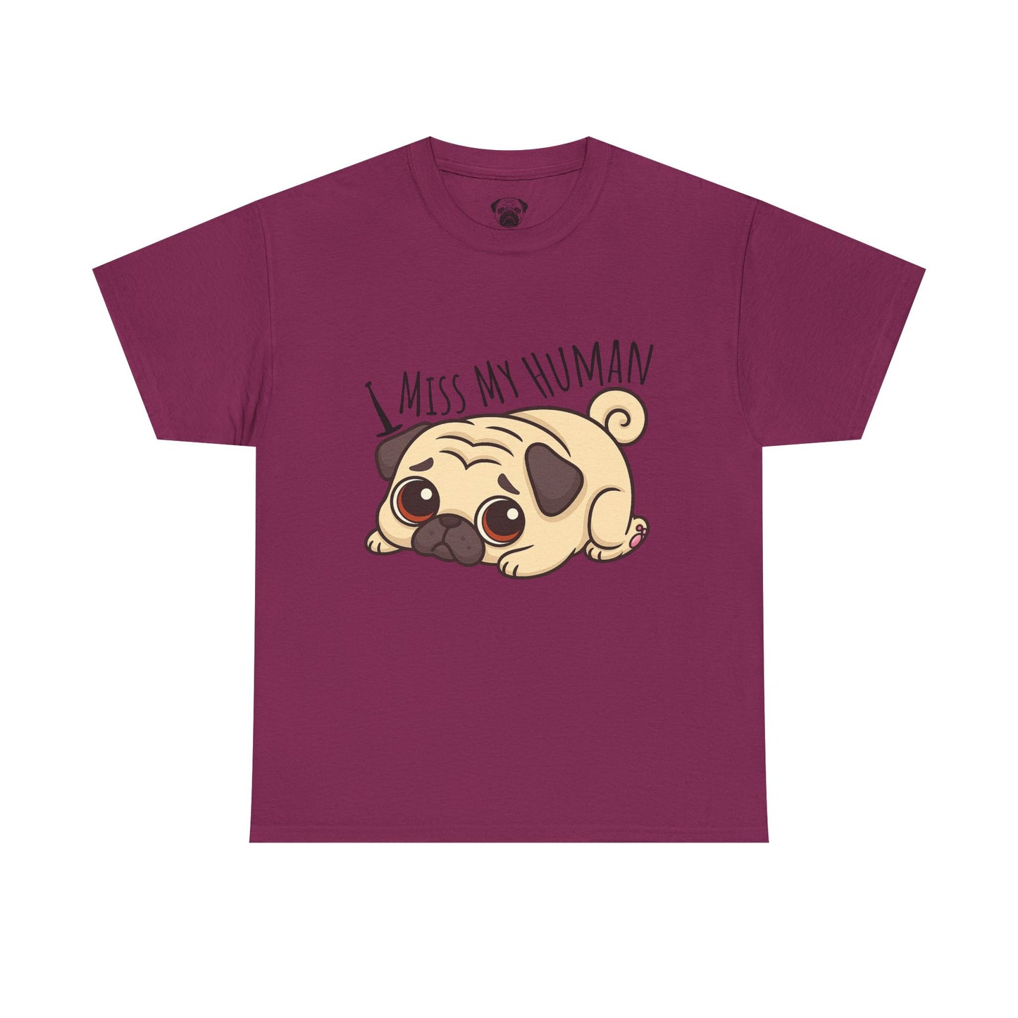 Cute Pug I Miss My Human Tee, Casual Dog Lover's T-Shirt, Gift for Pet Owners, Funny Friendship Shirt, Unisex Cotton Tee