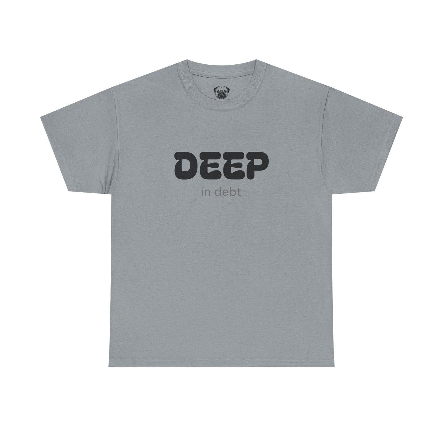 Unisex Typography Humor Tee – Deep in debt