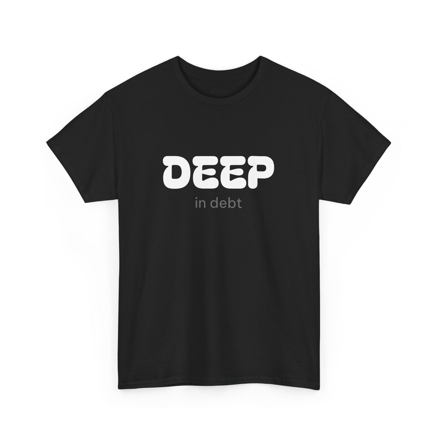 Unisex Typography Humor Tee – Deep in debt