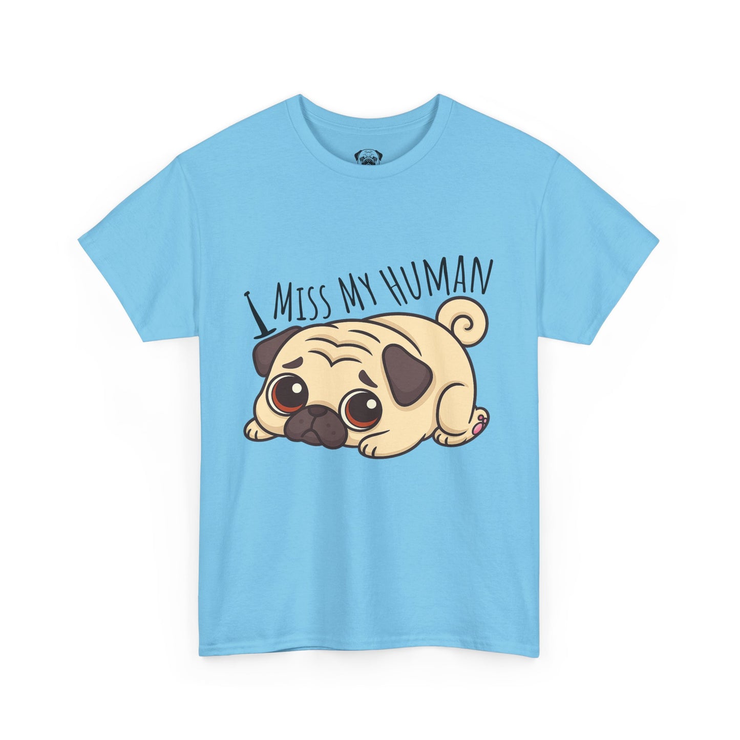 Cute Pug I Miss My Human Tee, Casual Dog Lover's T-Shirt, Gift for Pet Owners, Funny Friendship Shirt, Unisex Cotton Tee