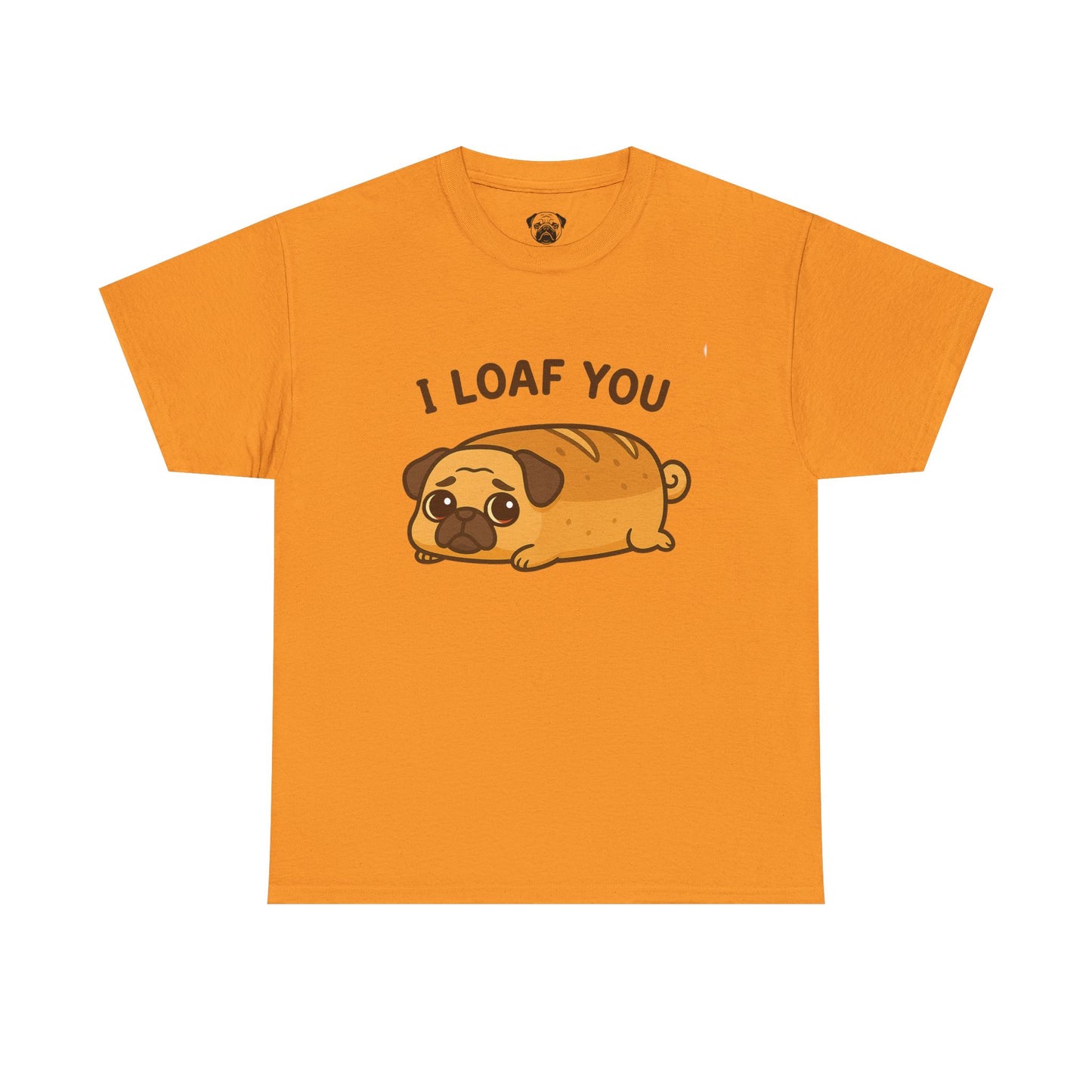 Cute Pug Loaf You Bread Tee, Casual Dog Lover's T-Shirt, Halloween Gift for Pet Owners, Funny Friendship Shirt, Unisex Cotton Tee