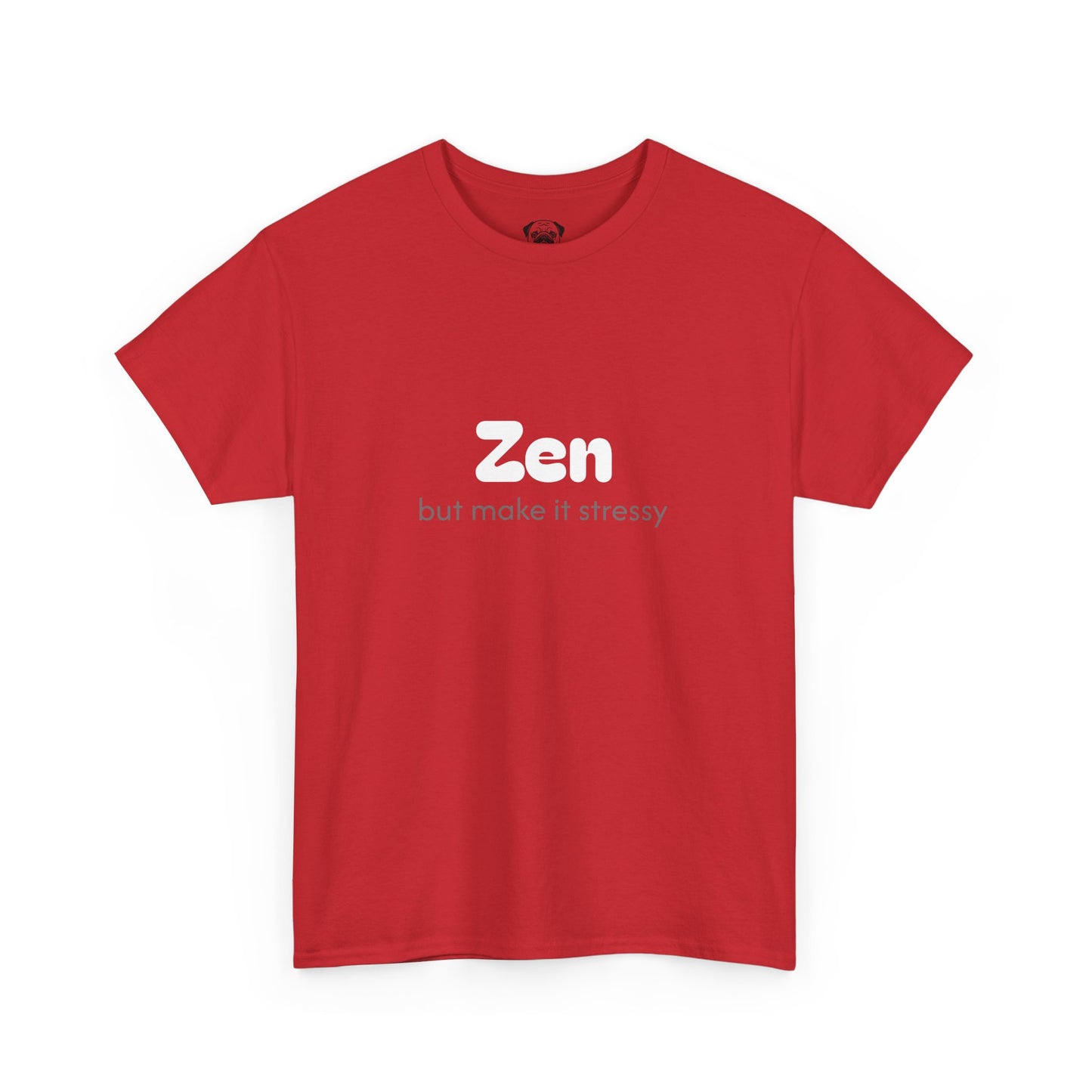 Unisex Typography Humor Tee – Zen but make it stressy