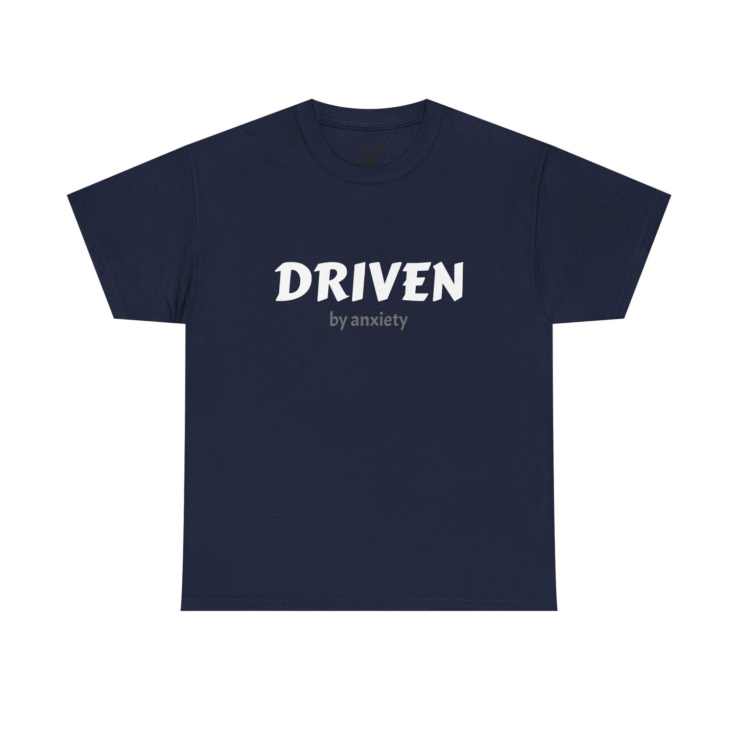 Funny Driven by Anxiety Unisex T-Shirt
