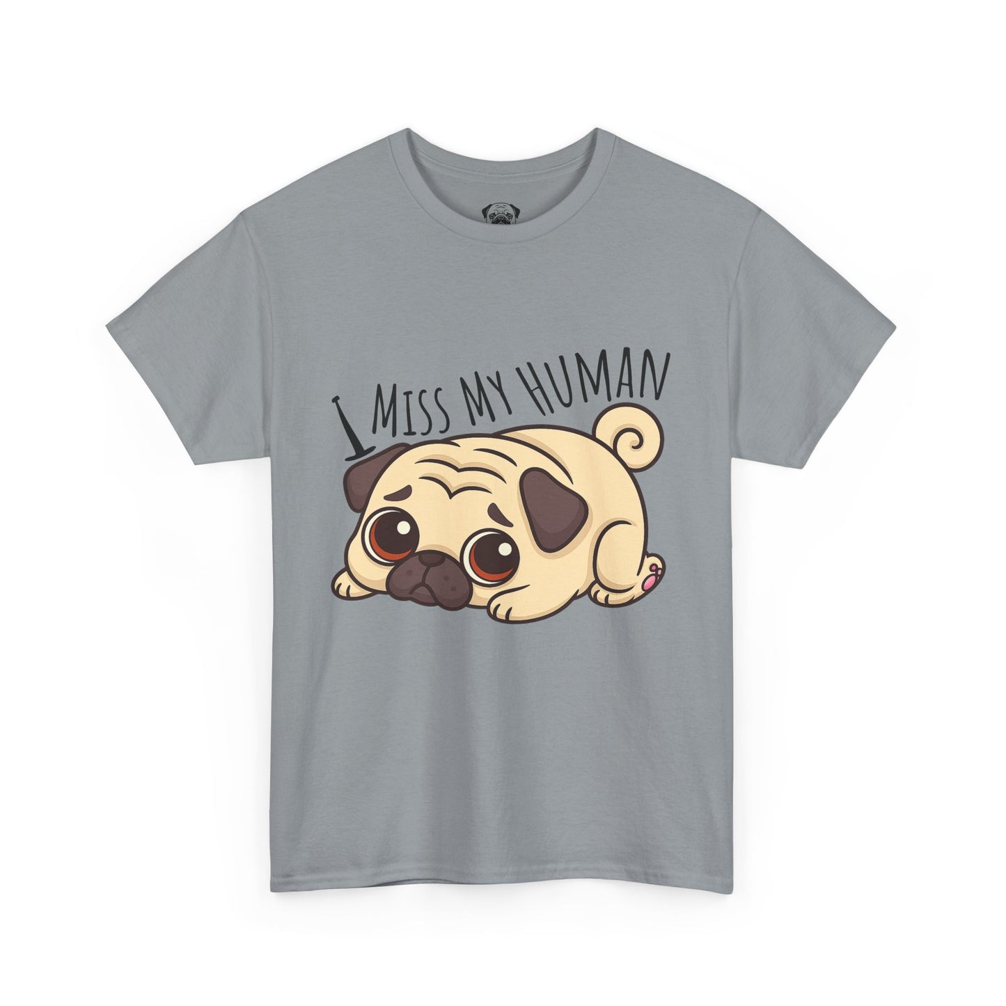 Cute Pug I Miss My Human Tee, Casual Dog Lover's T-Shirt, Gift for Pet Owners, Funny Friendship Shirt, Unisex Cotton Tee