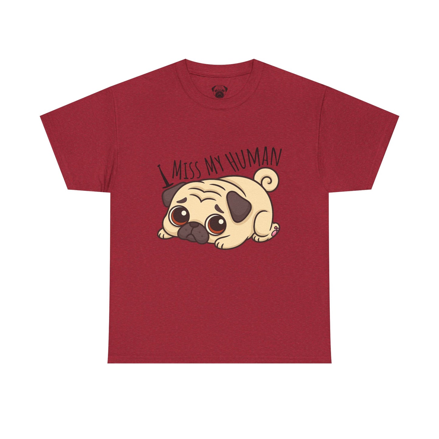 Cute Pug I Miss My Human Tee, Casual Dog Lover's T-Shirt, Gift for Pet Owners, Funny Friendship Shirt, Unisex Cotton Tee