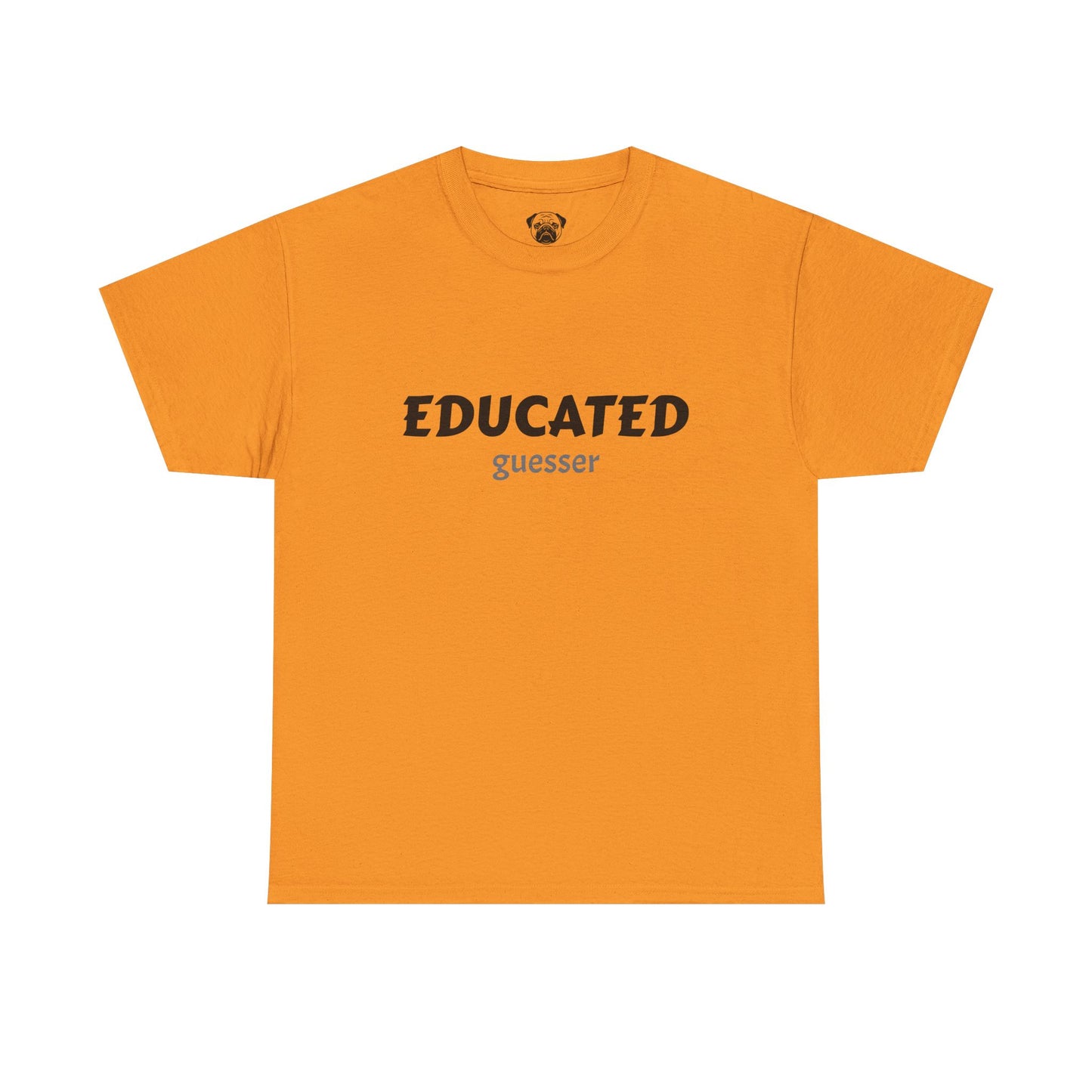 Unisex Typography Humor Tee – Educated guesser