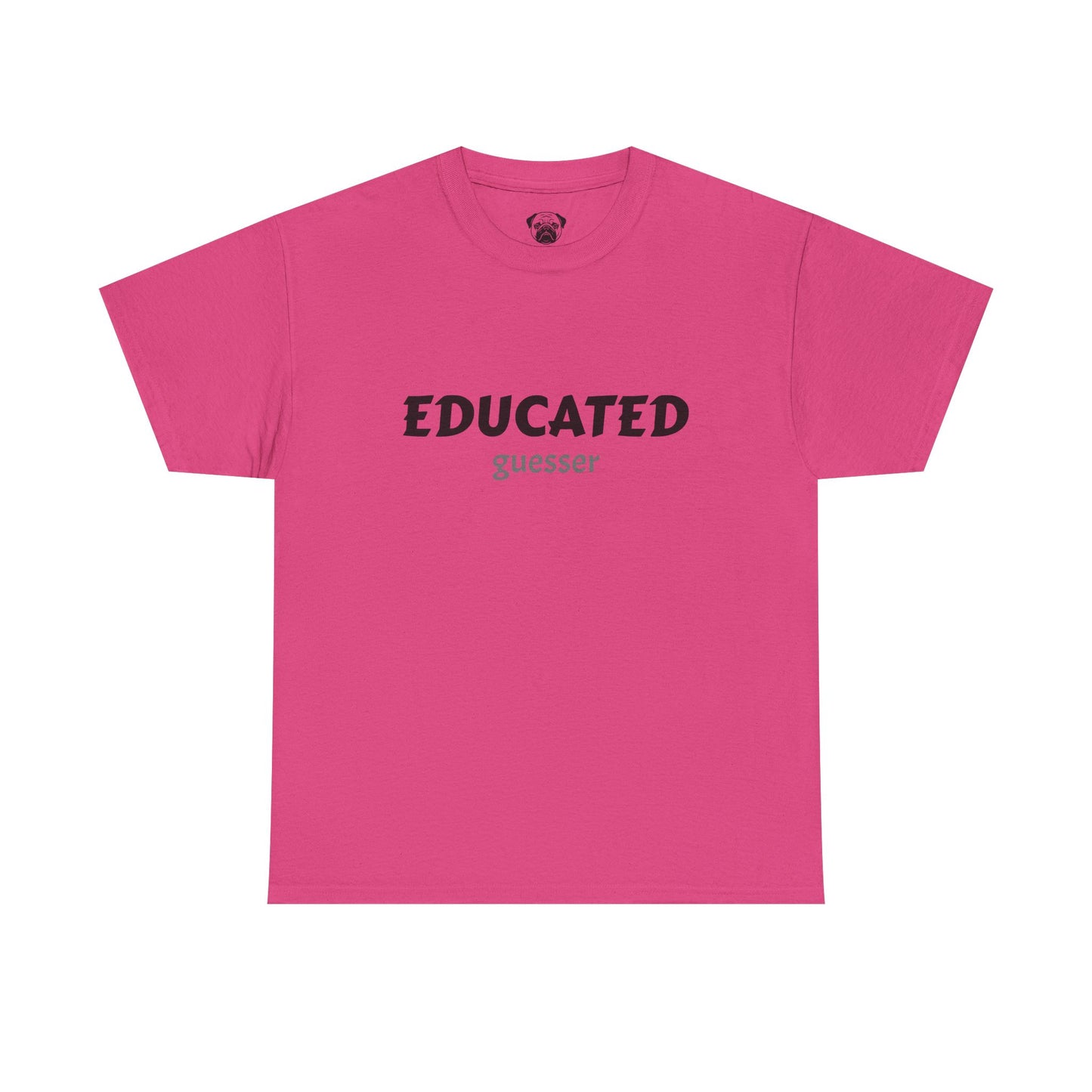 Unisex Typography Humor Tee – Educated guesser