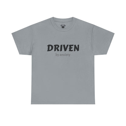 Funny Driven by Anxiety Unisex T-Shirt