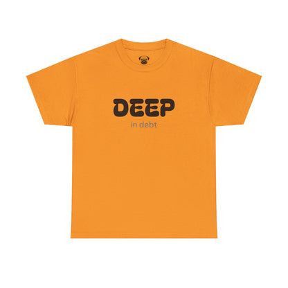 Unisex Typography Humor Tee – Deep in debt