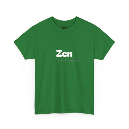 Unisex Typography Humor Tee – Zen but make it stressy