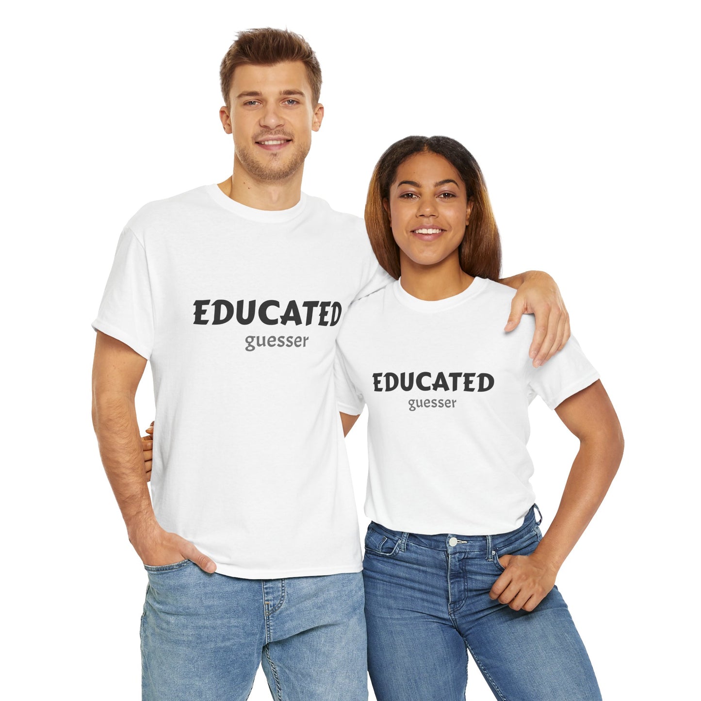 Unisex Typography Humor Tee – Educated guesser