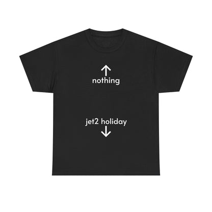 Unisex Typography Humor Tee – Nothing beats a Jet2 holiday