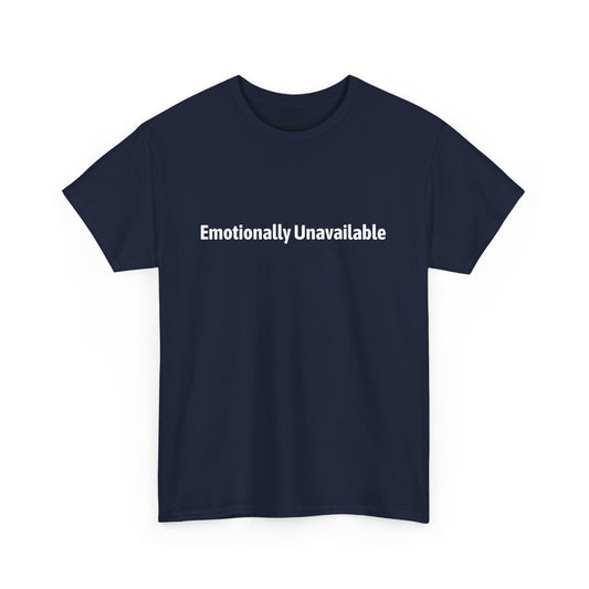 Typography Tee Emotionally Unavailable Unisex T-shirt