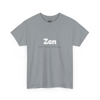 Unisex Typography Humor Tee – Zen but make it stressy