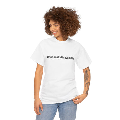Typography Tee Emotionally Unavailable Unisex T-shirt