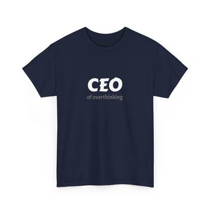Funny CEO of Overthinking Unisex Tee
