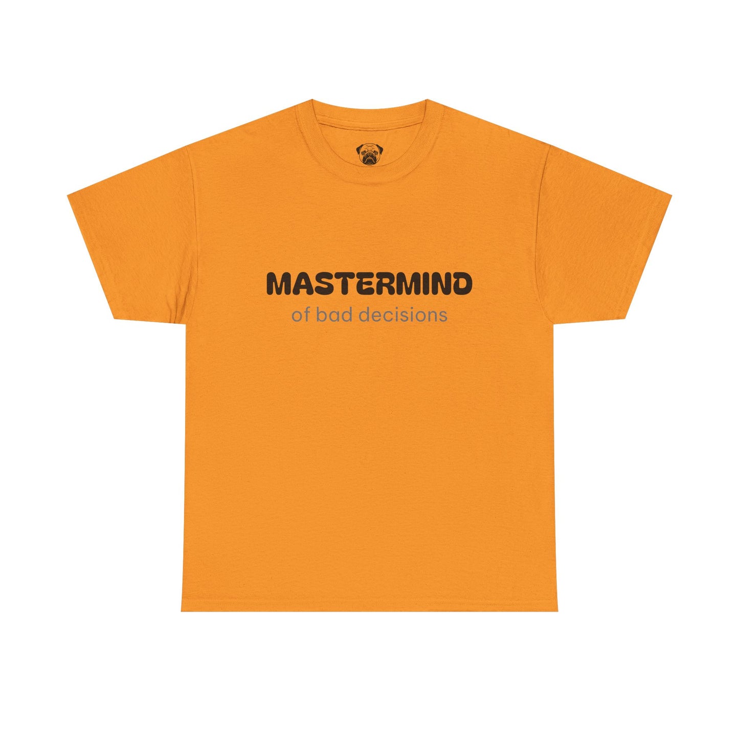 Unisex Typography Humor Tee – Mastermind of bad decisions